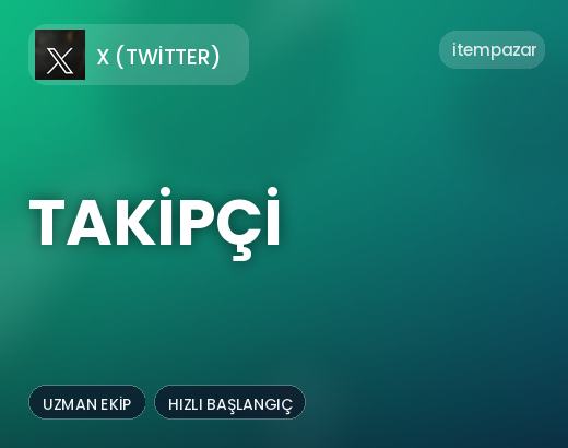 X (Twitter) Takipçi | Hızlı ve Güvenli Teslim