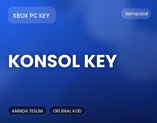 Xbox PC Key Konsol Key | Uygun Fiyat Fırsatı