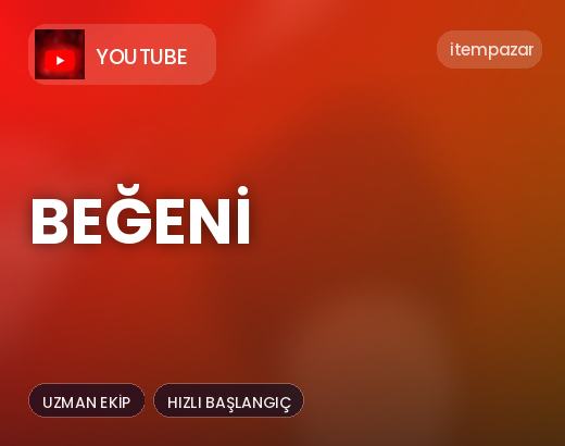 YouTube Beğeni | Hızlı ve Güvenli Teslim