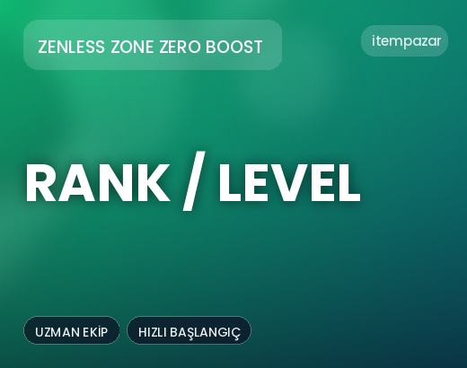 Zenless Zone Zero Boost Rank / Level | 7/24 Destekli Satış